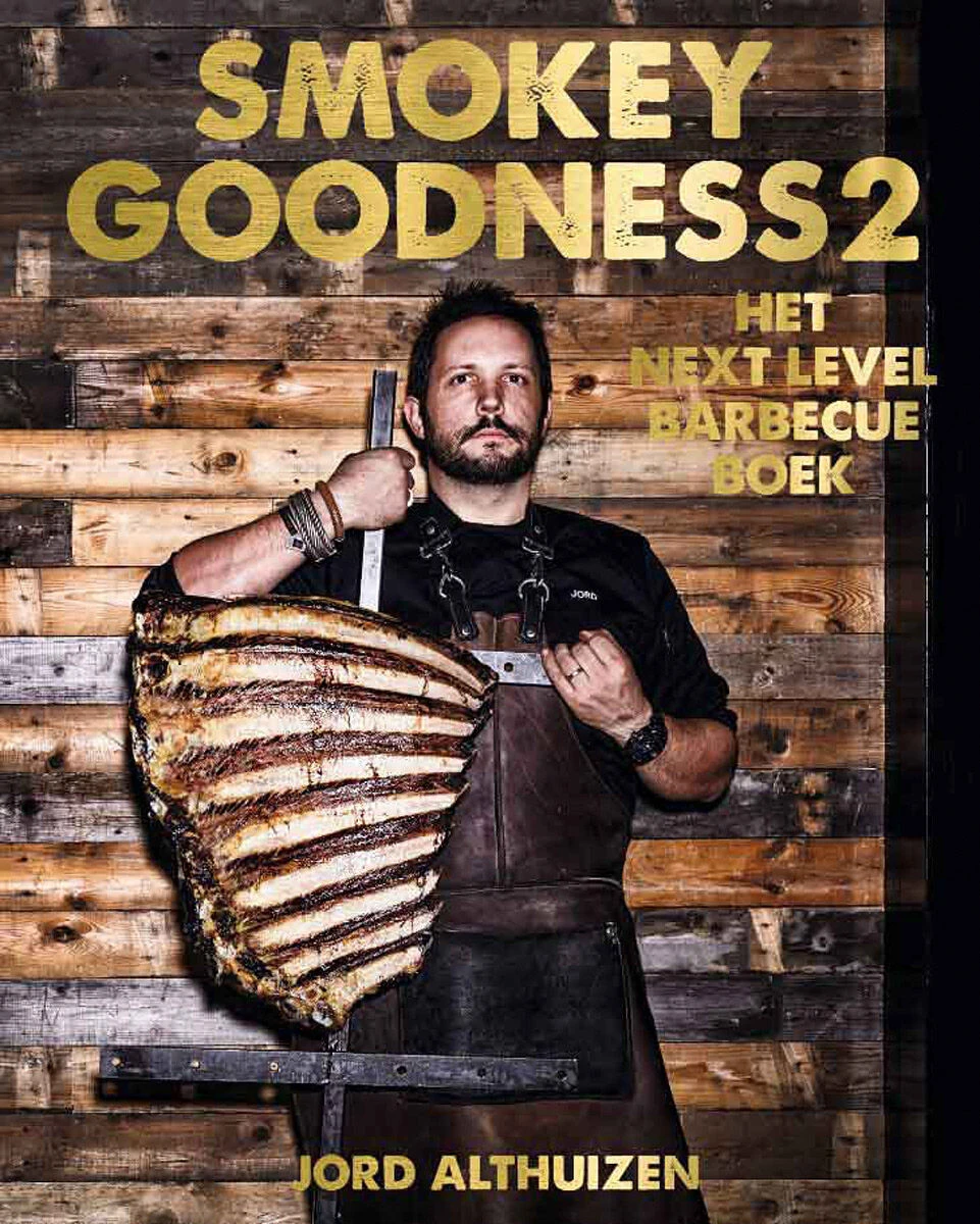 Smokey Goodness 2 : Het Next Level Barbecueboek 1 Smokey Goodness 2 : Het Next Level Barbecueboek